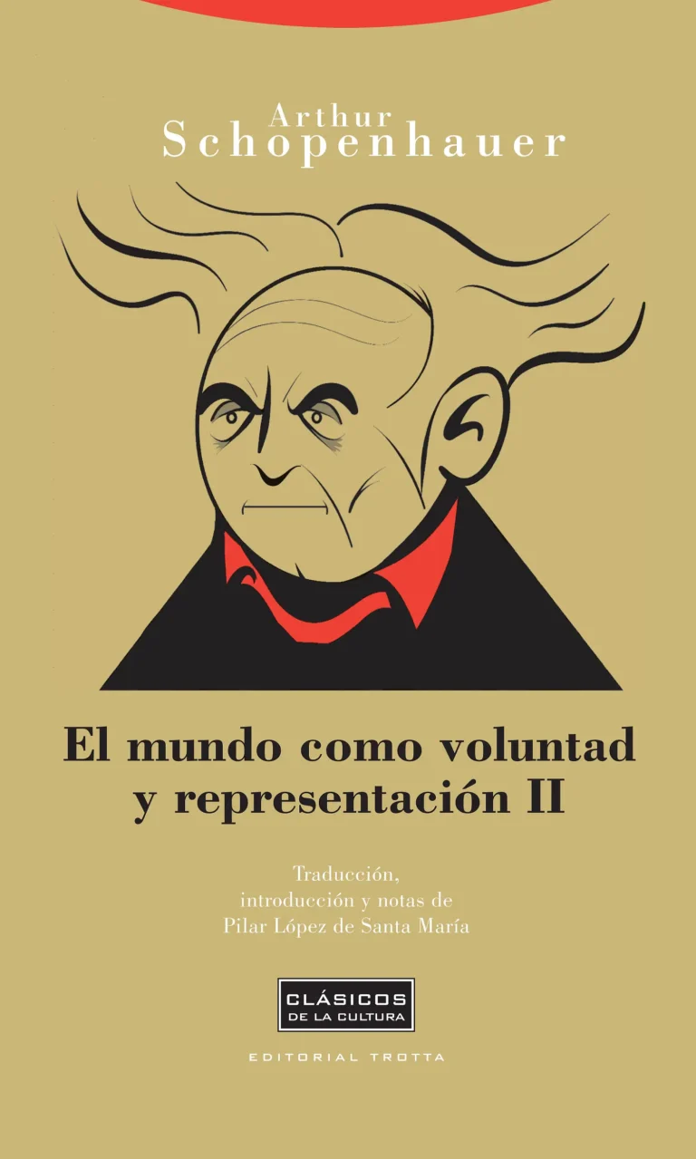 El mundo como voluntad y representación vol. II – Arthur Schopenhauer.