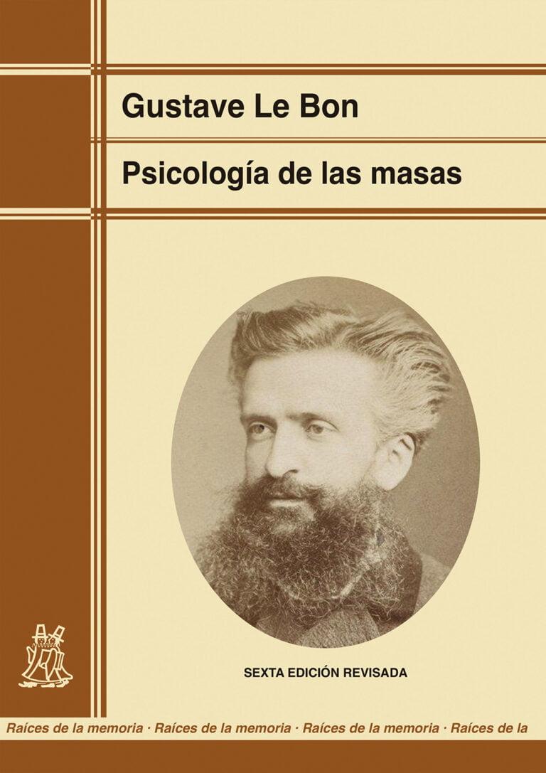 Psicología de las masas – Gustave Le Bon.