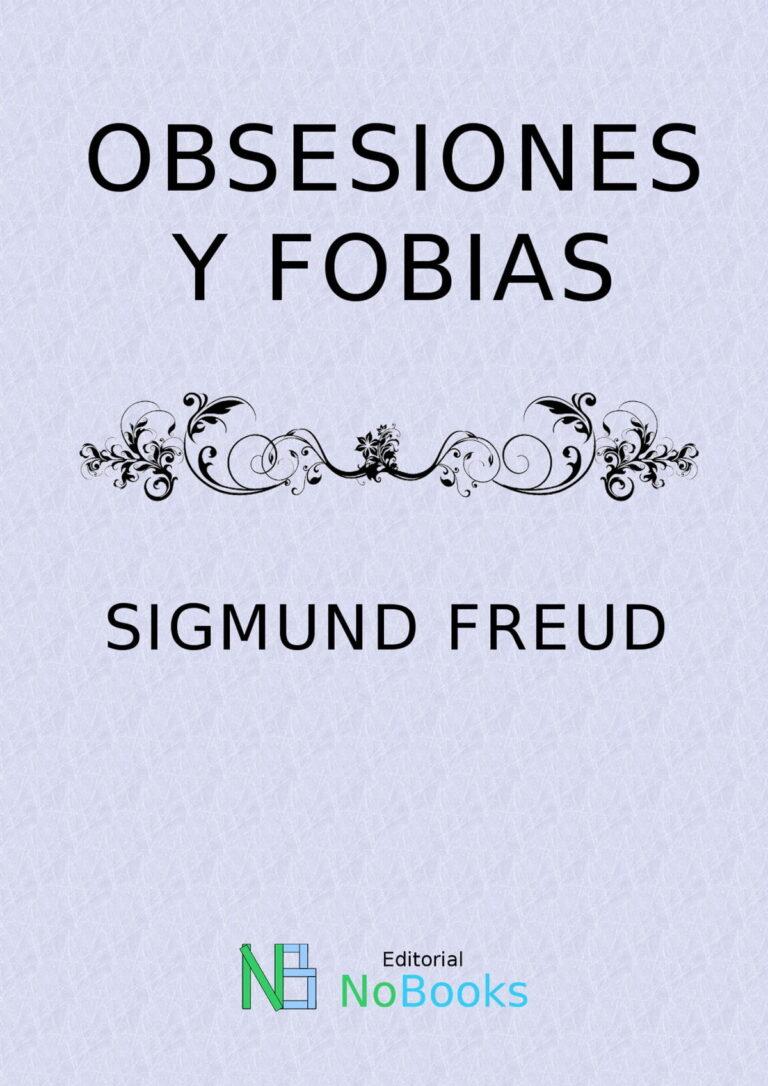 Obsesiones y fobias – Sigmund Freud.
