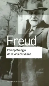 Psicopatología de la vida cotidiana – Sigmund Freud.